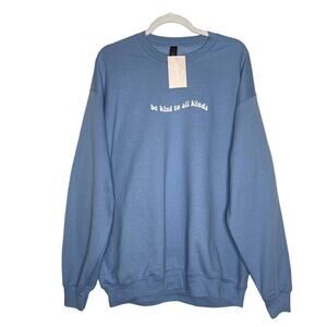 Be Kind to All Kinds Fleece Graphic Sweatshirt Size Large Blue Lounge Cozy Gift